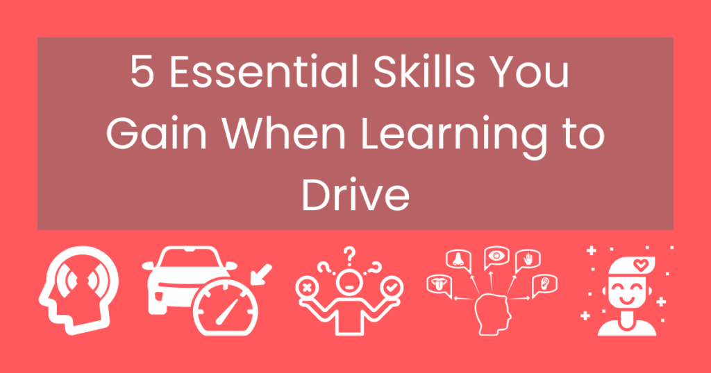 Skills You Gain When Learning to Drive