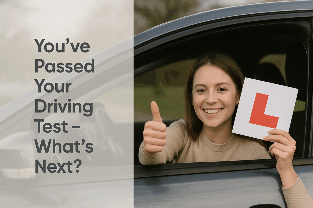 A smiling young woman sits in the driver’s seat of a car, holding an L-plate and giving a thumbs-up after passing her driving test. Text on the left reads “You’ve Passed Your Driving Test – What’s Next?” in clean, modern typography.